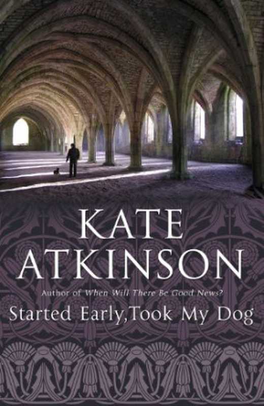 Started Early  Took My Dog（Atkinson Kate）（Doubleday 2010）