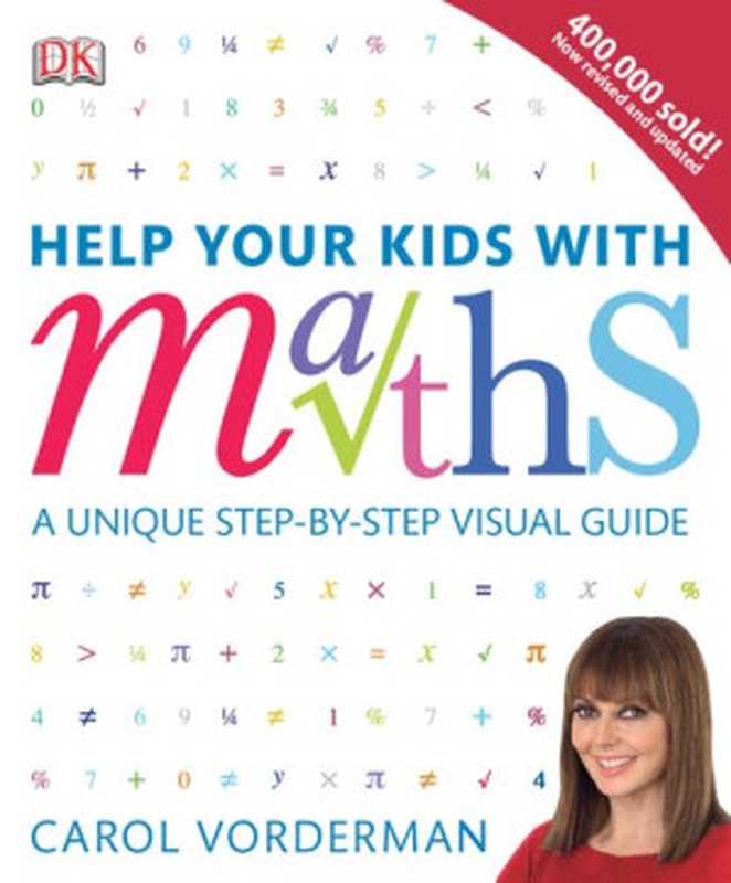 Help Your Kids with Maths  A Unique Step-by-Step Visual Guide（Carol Vorderman）（DK 2014）