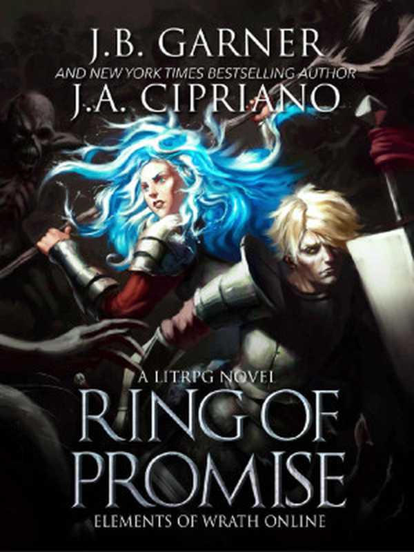[Elements of Wrath Online 01] • Ring of Promise（J.A. Cipriano  J.B. Garner）（2017）