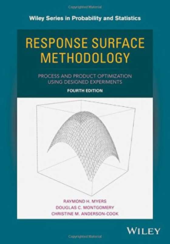 Responsesurfacemethodologyprocessandproductoptimizationusingdesignedexperiments(Anderson-CookChristineM.;MontgomeryDouglasC...)(Wiley2016)