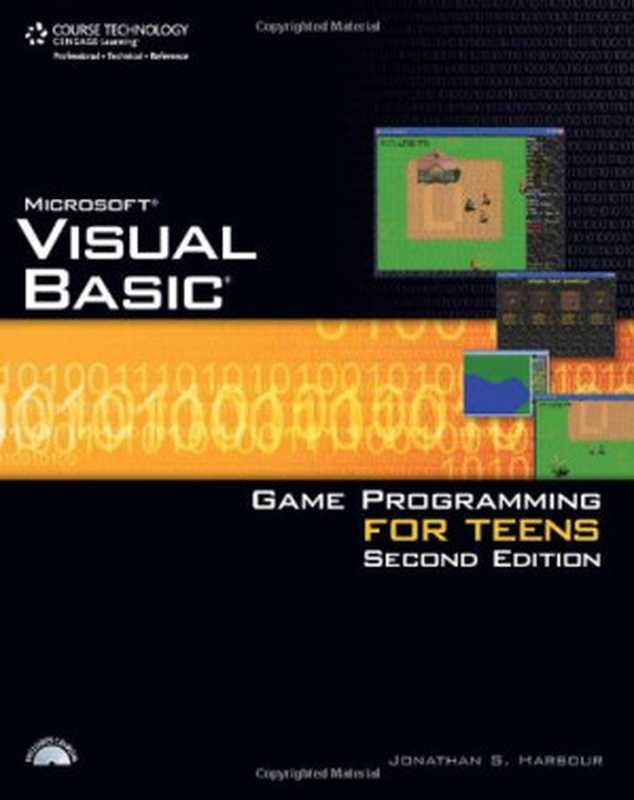 Microsoft Visual Basic  Game Programming for Teens（Jonathan S.(Jonathan S. Harbour) Harbour）（Course Technology PTR 2007）
