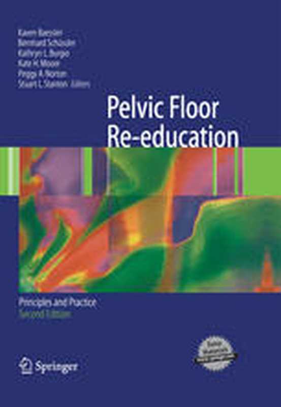PelvicFloorRe-educationPrinciplesandPracticeSecondEdition（BernhardSchüsslerJoLaycockStuartL.Stanton...）（Springer2008）