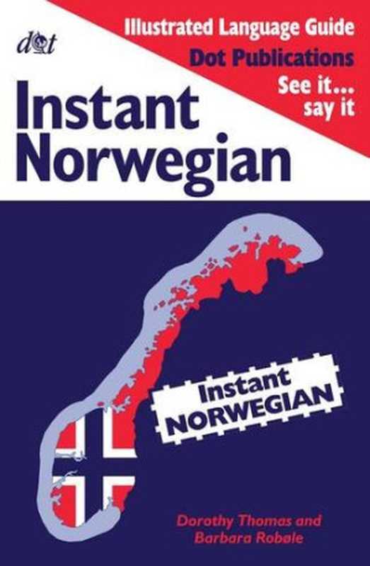 InstantNorwegian(InstantLanguageGuidesSeries)（DorothyThomasBarbaraRobole）（DotPublications2010）