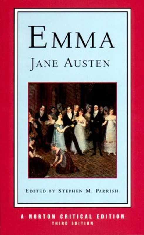 Emma (Norton Critical Edition)（Jane Austen  Stephen M. Parrish）（W. W. Norton & Company 1999）