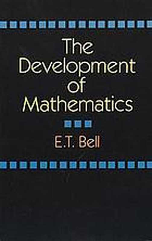 Thedevelopmentofmathematics(EricTempleBell)(NewYorkLondonMcGraw-HillbookCo1945)