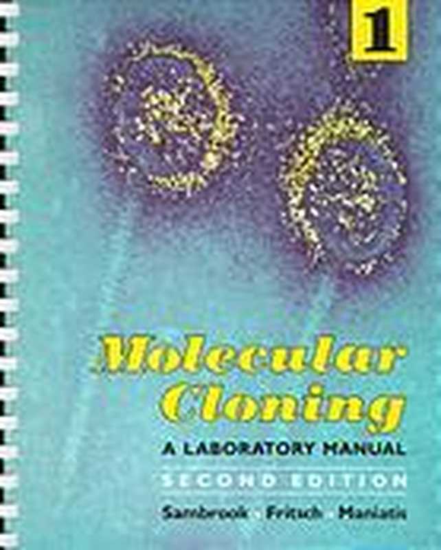 Molecular cloning a laboratory manual(Joseph Sambrook; E F Fritsch; Tom Maniatis)(Cold Spring Harbor Laboratory 2003)