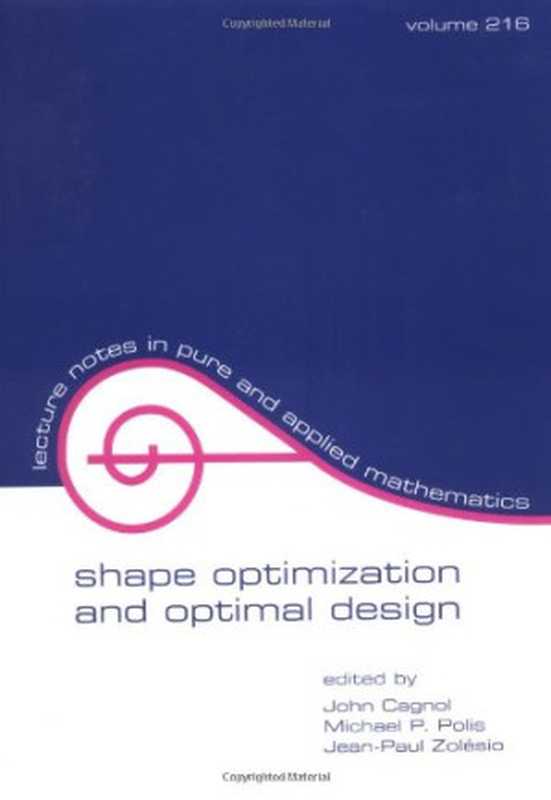 Shape Optimization And Optimal Design(John Cagnol Michael P. Polis Jean Paul Zolesio)(Independely Published 2017)