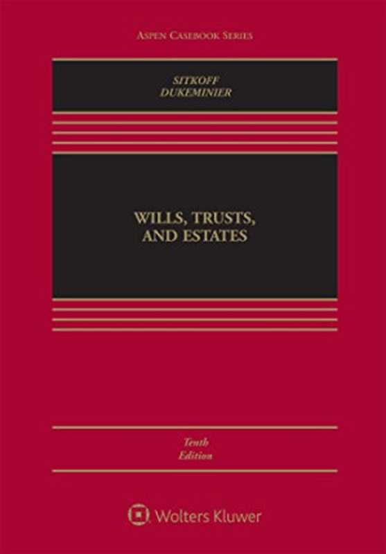WillsTrustsandEstates（RobertH.SitkoffJesseDukeminier）（AspenPublishers2017）
