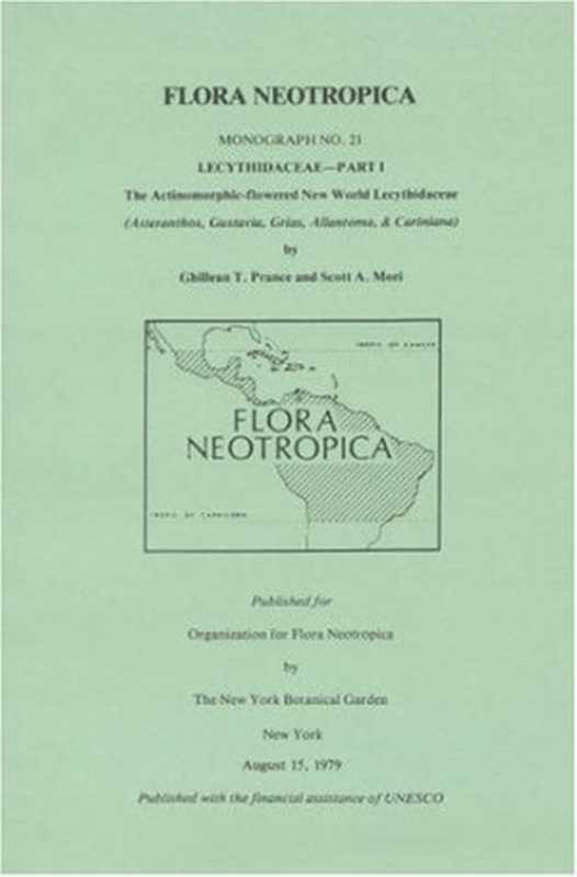 Lecythidaceae-PartI.TheActinomorphic-floweredNewWorldLecythidaceae(AsteranthosGustaviaGriasAllantoma&C...(GhilleanT.PranceScottA.Mori)(TheNewYorkBotanicalGardenPress1979)