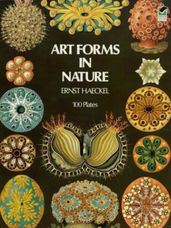 ArtFormsinNature100Plates（ErnstHaeckel）（DoverPublicationsInc2012）