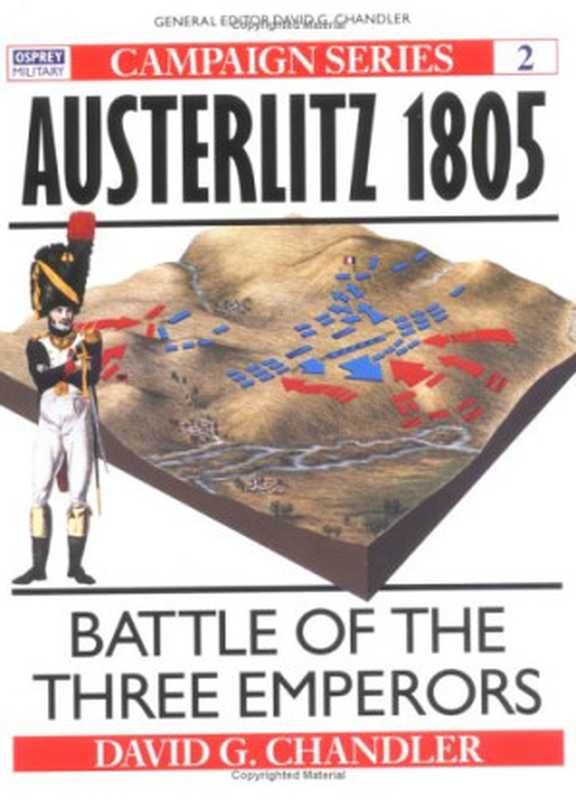 Austerlitz1805BattleoftheThreeEmperors(DavidG.Chandler)(OspreyPublishing1990)