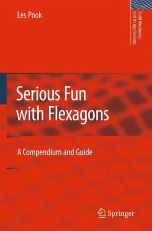 SeriousFunwithFlexagonsACompendiumandGuide（L.P.Pook(auth.)）（SpringerNetherlands2009）