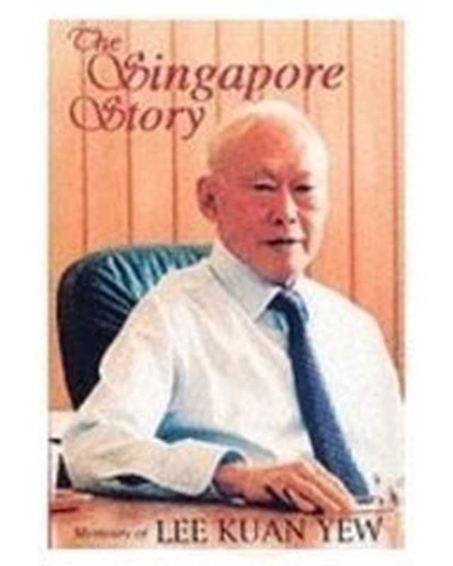 TheSingaporeStoryMemoirsofLeeKuanYewVol.1(KuanYewLee)(TimesEditions1998)