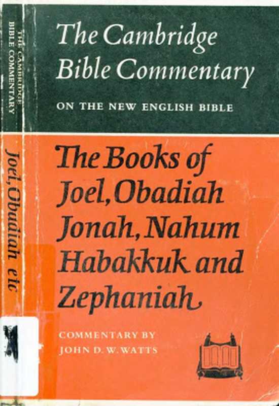 TheBooksofJoelObadiahJonahNahumHabbakukandZephaniah（JohnD.W.Watts）（CambridgeUniversityPress1975）