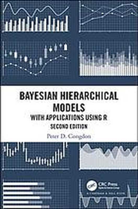 BayesianHierarchicalModelsWithApplicationsUsingR(PeterD.Congdon)(Chapman&HallCRCPressTaylor&FrancisGroup2020)