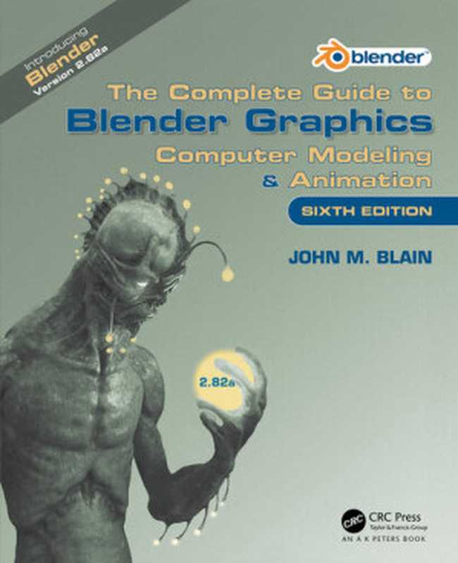 TheCompleteGuidetoBlenderGraphicsComputerModelingandAnimation（JohnM.Blain）（AKPetersCRCPress2020）