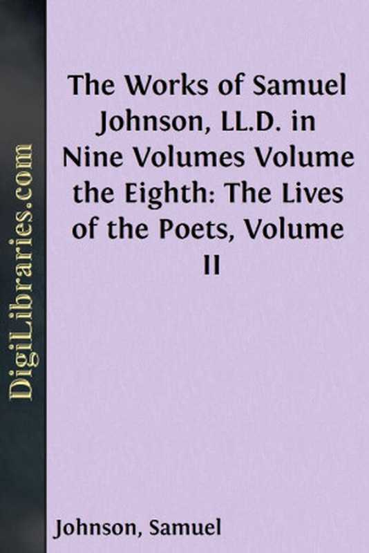TheWorksofSamuelJohnsonLL.D.inNineVolumesVolumetheEighthTheLivesofthePoetsVolumeII(SamuelJohnson)(2010)