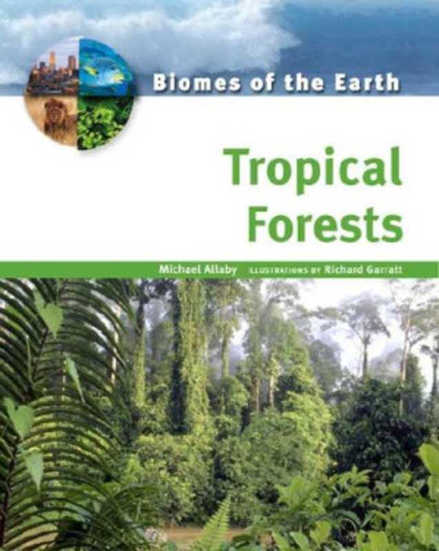 TropicalRainForests(BiomesoftheEarth)（MichaelAllaby）（ChelseaHousePub2006）