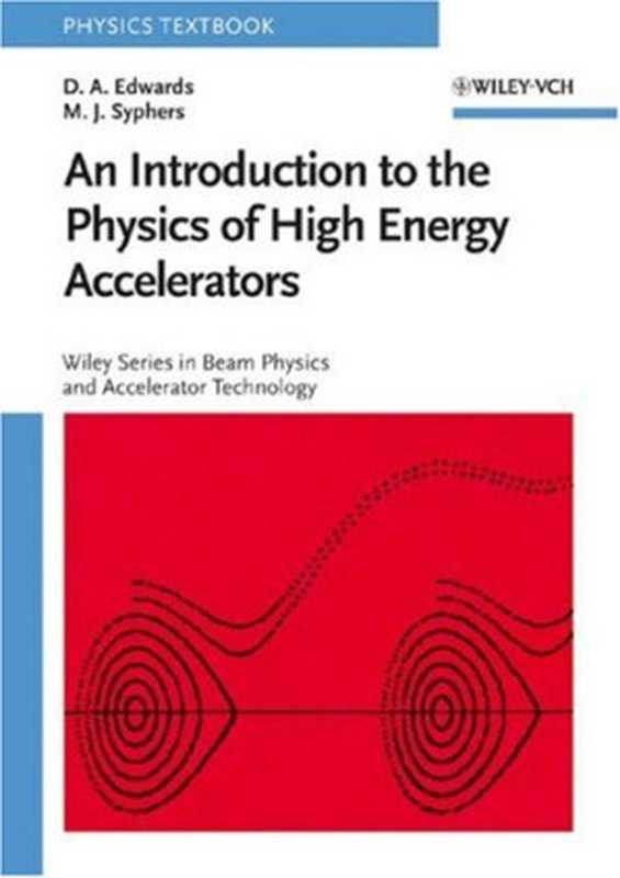 AnIntroductiontothePhysicsofHighEnergyAccelerators（D.A.EdwardsM.J.Syphers）（Wiley1993）