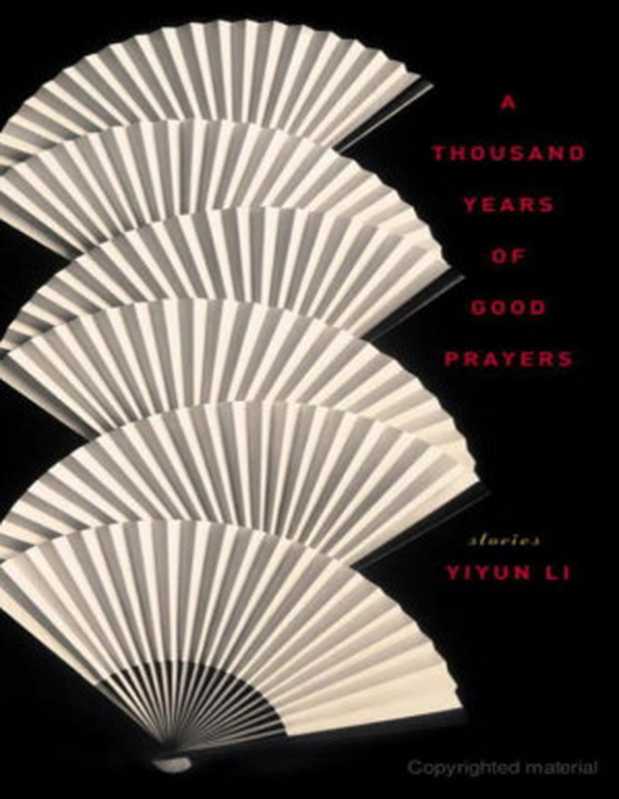 AThousandYearsofGoodPrayers(YiyunLi)(RandomHouse2005)