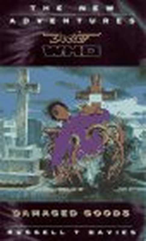 DamagedGoods(DoctorWhoTheNewAdventures)（RussellT.Davies）（LondonBridge1996）
