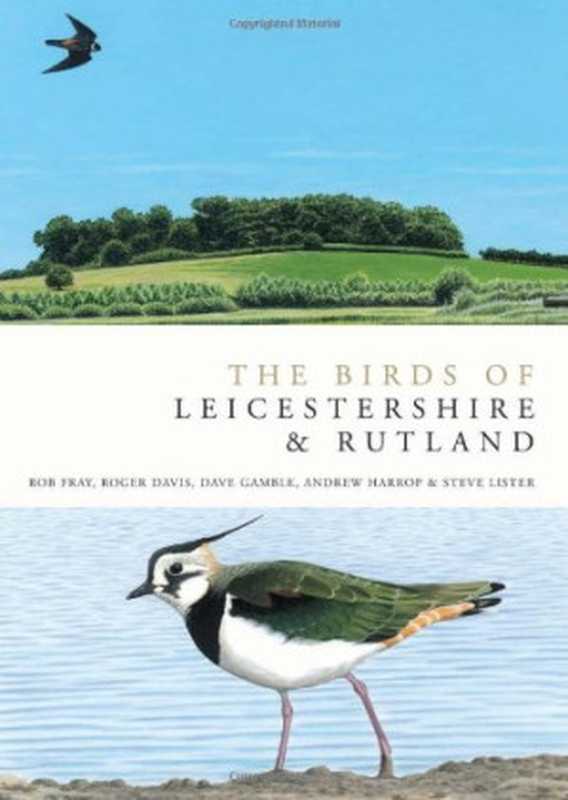 TheBirdsofLeicestershireandRutland(HelmCountyAvifauna).（RobFray）（IndependelyPublished2009）