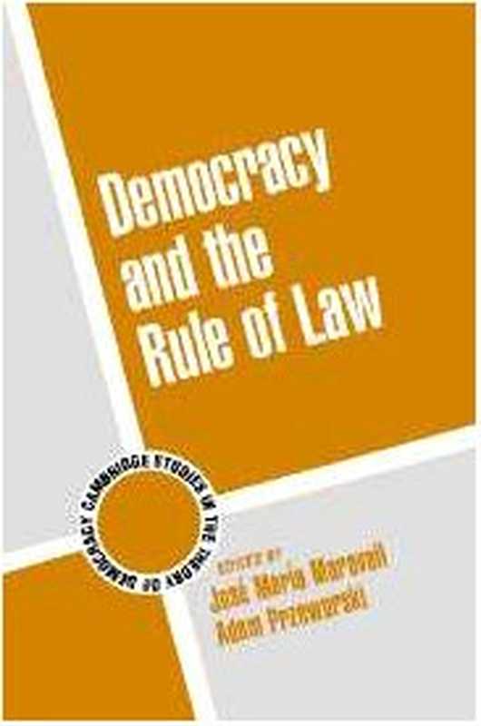 DemocracyandtheRuleofLaw（JoseMariaMaravall(Ed.)AdamPrzeworski(Ed.)...）（CambridgeUniversityPress2003）