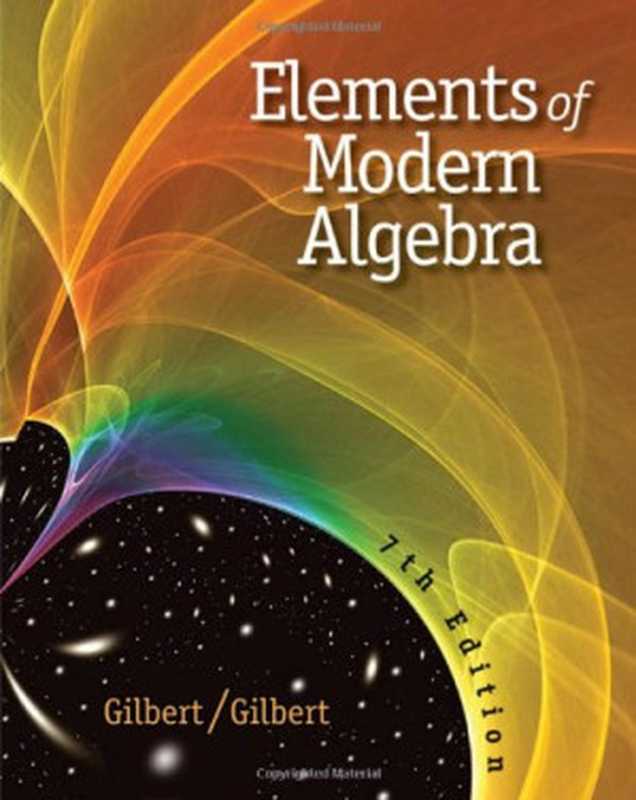 ElementsofModernAlgebra（LindaGilbert）（CengageLearning2008）