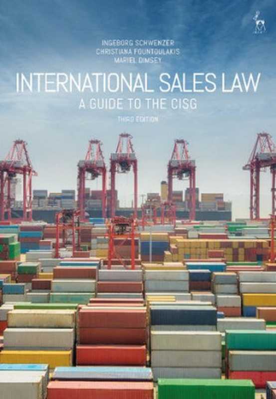 InternationalSalesLawAGuidetotheCISG（IngeborgSchwenzer;ChristianaFountoulakis;Marie...）（HartPublishing2019）