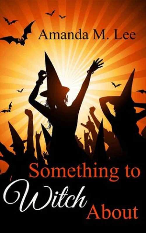 SomethingtoWitchAbout(WickedWitchesoftheMidwestMystery5)（AmandaM.Lee）（WinchesterShawPublications2014）
