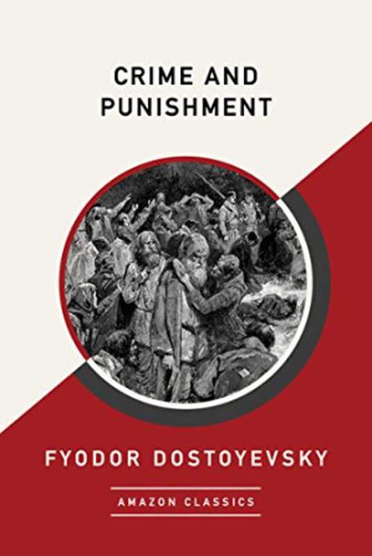 CrimeandPunishment(AmazonClassicsEdition)（FyodorDostoyevsky[DostoyevskyFyodor]）（AmazonClassics2017）