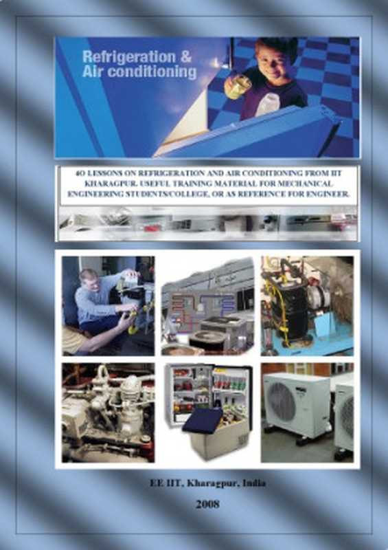 4OLESSONSONREFRIGERATIONANDAIRCONDITIONINGFROMIITKHARAGPUR.USEFULTRAININGMATERIALFORMECHANICALENGINEERING...(EEIITKharagpurIndia)