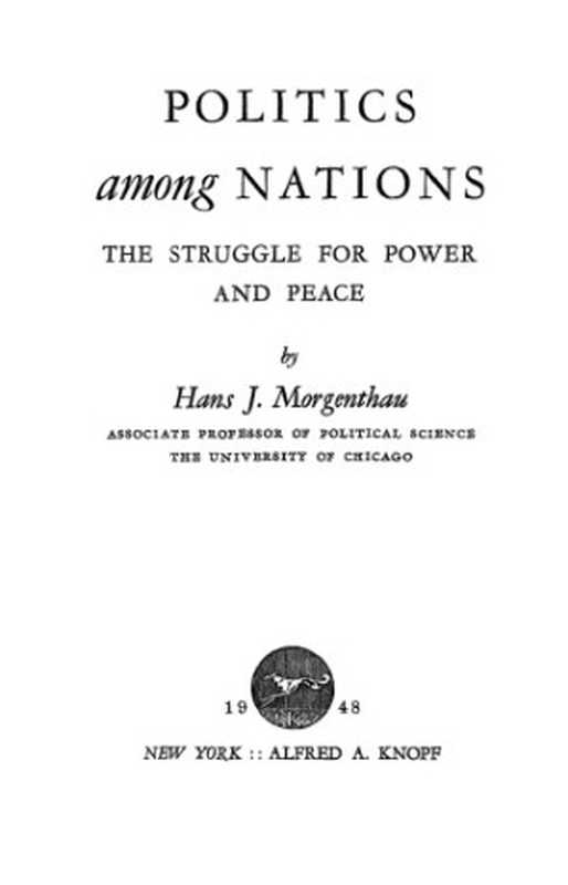 Politicsamongnationsthestruggleforpowerandpeace（HansJ.Morgenthau）（A.A.Knopf1948）
