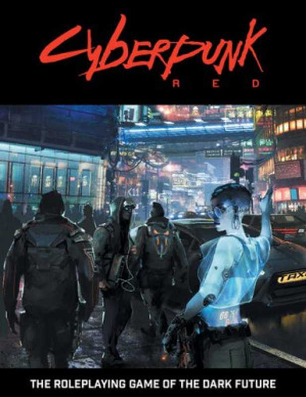 FICTIONCyberpunkREDDigitalEdition(v1.24)（MikePondsmithJamesHuttCodyPondsmithJayPa...）（R.TalsorianGamesInc.2020）