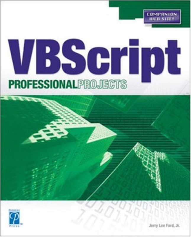 MicrosoftVBScriptProfessionalProjects（Jr.JerryLeeFord）（CourseTechnologyPTR2003）