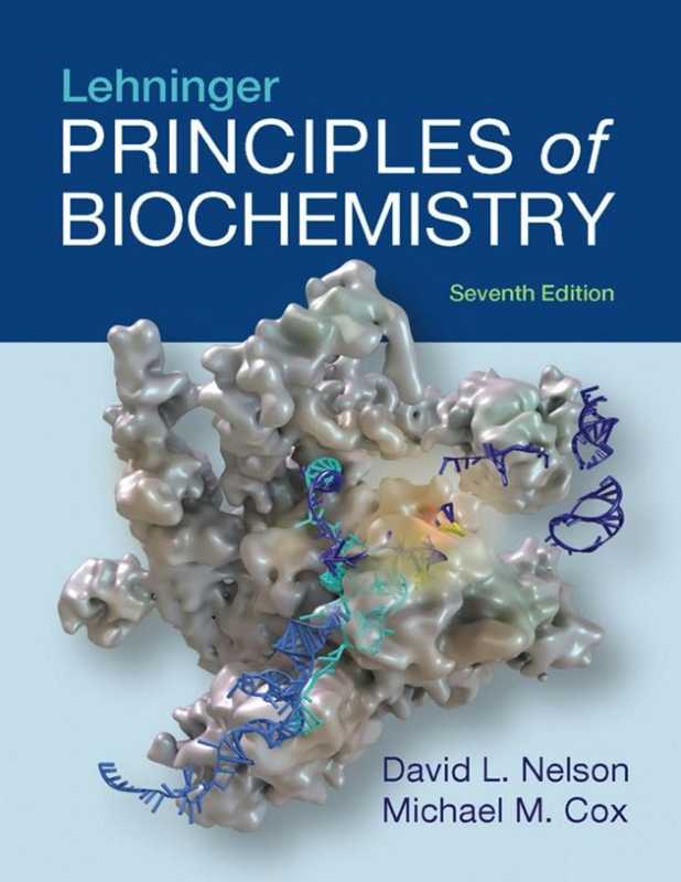 LehningerPrinciplesofBiochemistrySEVENTHEditionbyDavidL.NelsonMichaelM.Cox（DavidNelsonMichaelCox）（WHFreeman2017）