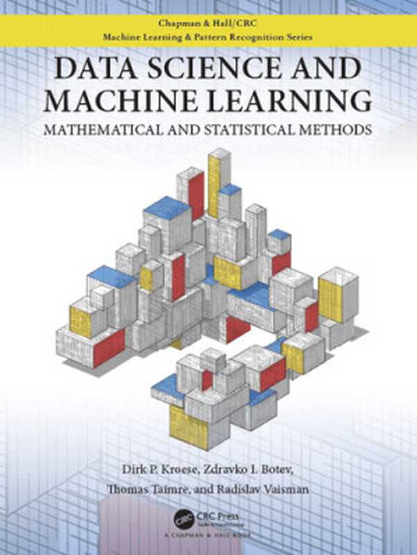 DataScienceandMachineLearningMathematicalandStatisticalMethods（DirkP.Kroese;ZdravkoI.Botev;ThomasTaimre;R...）（CRCPress2020）