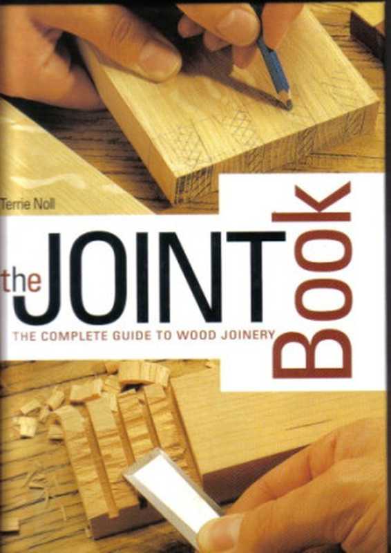 TheJointBookCompleteGuidetoWoodJoinery（TerrieNoll）（GaryAllenPtyLtd2002）