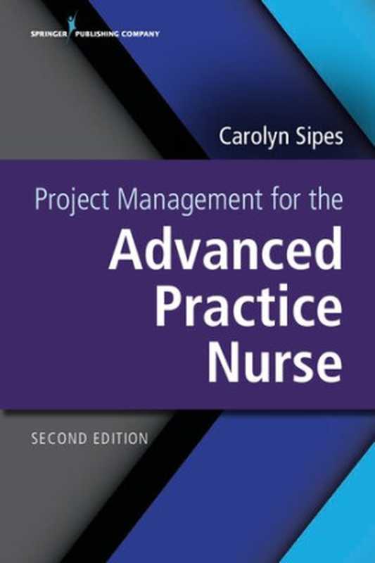 Projectmanagementfortheadvancedpracticenurse(CarolynSipes)(SpringerPublishingCompany2020)