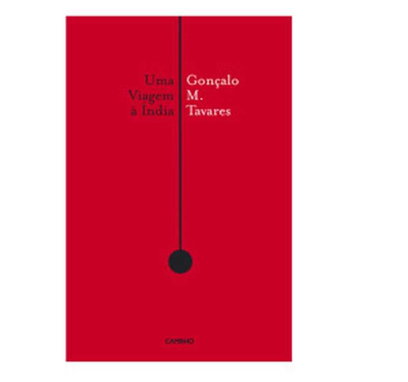UmaViagemàÍndia（GonçaloM.Tavares）（Caminho2013）