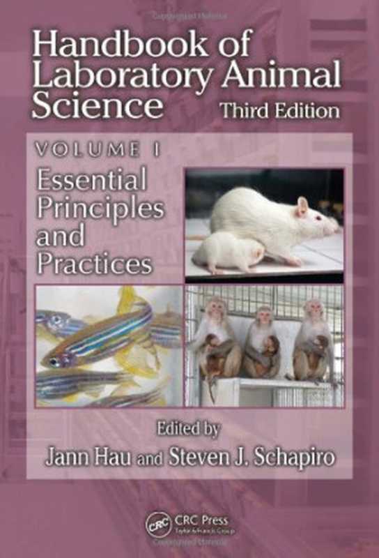 HandbookofLaboratoryAnimalScienceVolumeIThirdEditionEssentialPrinciplesandPractices(JannHauStevenJ.Schapiro)(CRCPress2010)