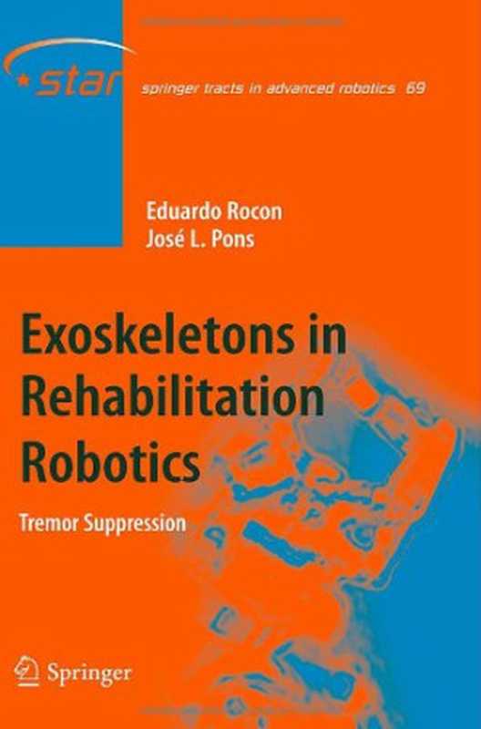 ExoskeletonsinRehabilitationRoboticsTremorSuppression（EduardoRoconJoséL.Pons(auth.)）（Springer-VerlagBerlinHeidelberg2011）