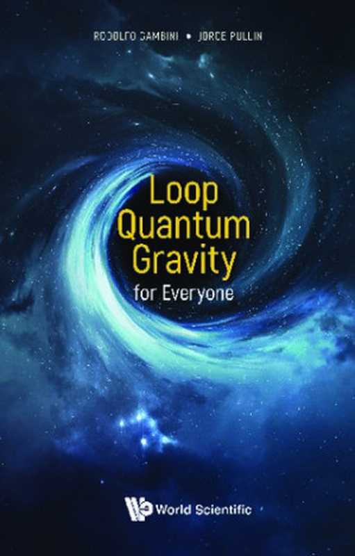 LoopQuantumGravityForEveryone（Rodolfo GambiniJorge Pullin）（WorldScientificPublishingCompany2020）