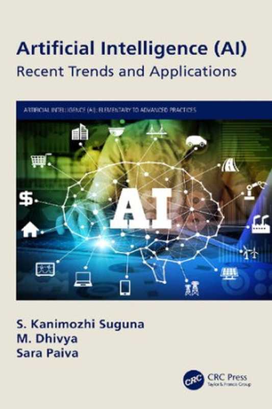 ArtificialIntelligence(AI)RecentTrendsandApplications(S.KanimozhiSugunaM.DhivyaSaraPaiva)(CRCPress2021)