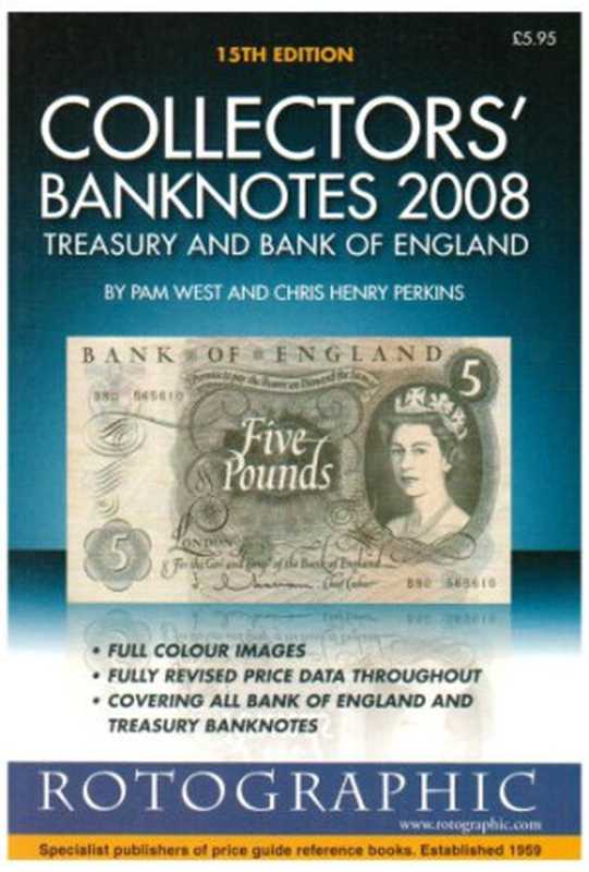 CollectorsBanknotes2008TreasuryandBankofEngland(PamWestChristopherHenryPerkins)(RotographicPublications2008)