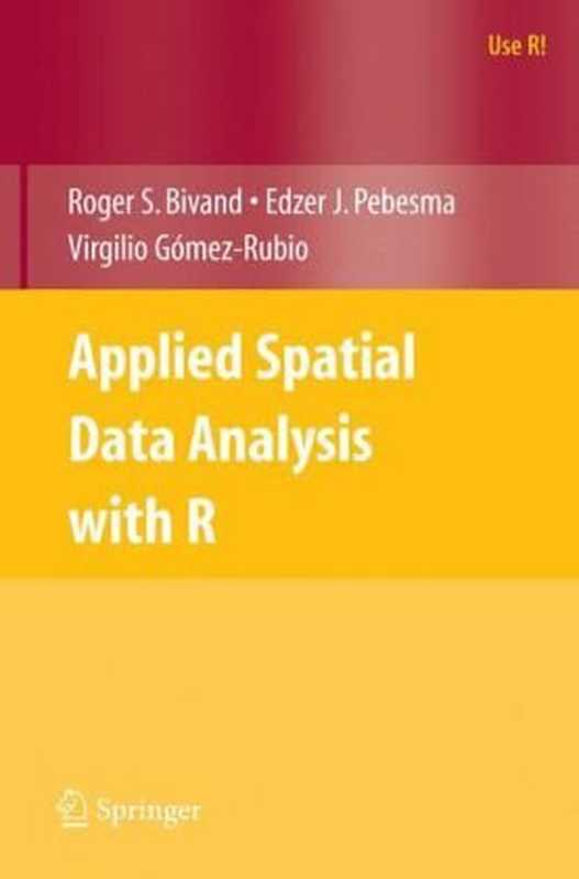 AppliedSpatialDataAnalysiswithR(RogerS.BivandEdzerJ.PebesmaVirgilioGómez-...)(SpringerNewYork2008)
