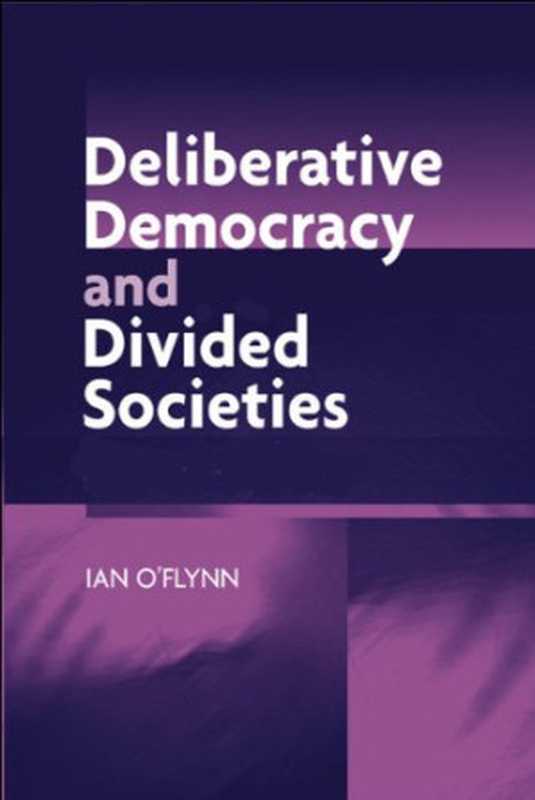 DeliberativeDemocracyandDividedSocieties(IanO