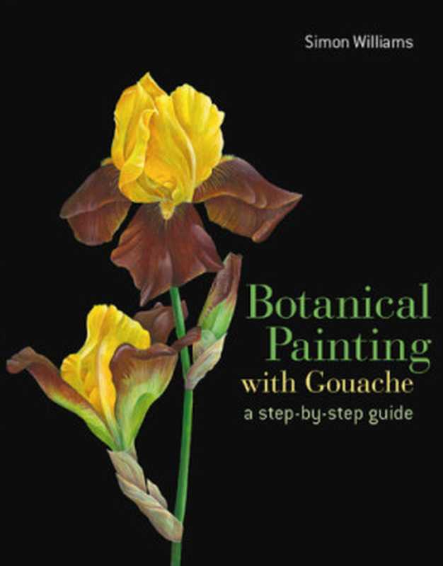 BotanicalPaintingwithGouache（SimonWilliams）（RizzoliPublications2016）