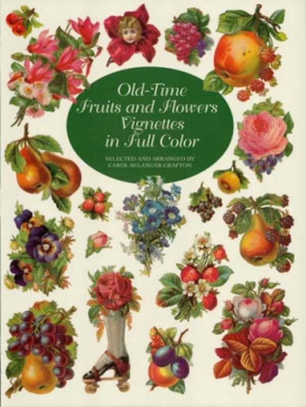 Old-timeFruitsAndFlowersVignettesInFullColor（CarolBelangerGrafton）（DoverPublications1999）