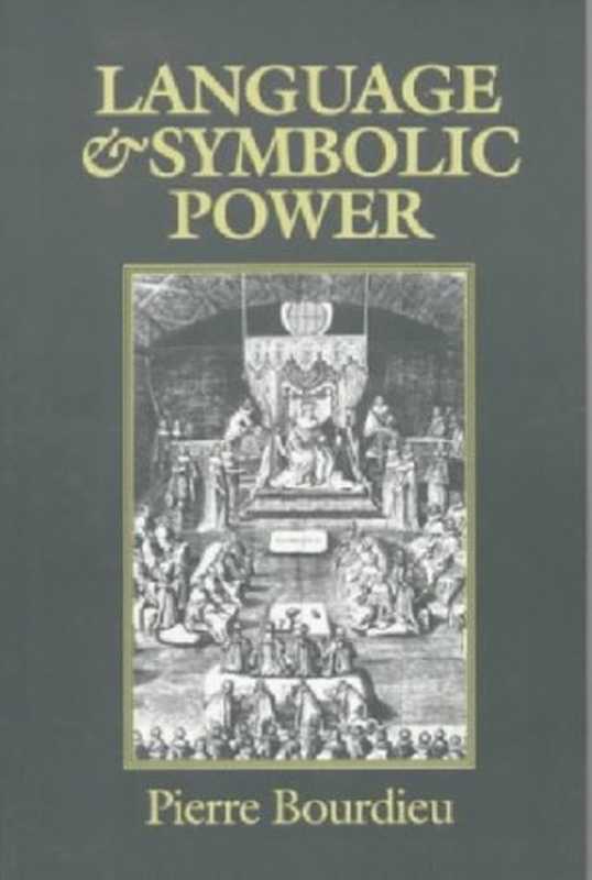 LanguageandSymbolicPower（PierreBourdieu）（HarvardUniversityPress1991）